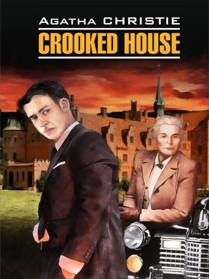 cover image of Crooked House / Скрюченный домишко. Книга для чтения на английском языке
